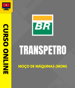 Curso Transpetro 2026 - Moço de Máquinas (MOM)